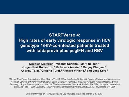 STARTVerso 4: High rates of early virologic response in HCV genotype 1/HIV-co-infected patients treated with faldaprevir plus pegIFN and RBV Douglas.