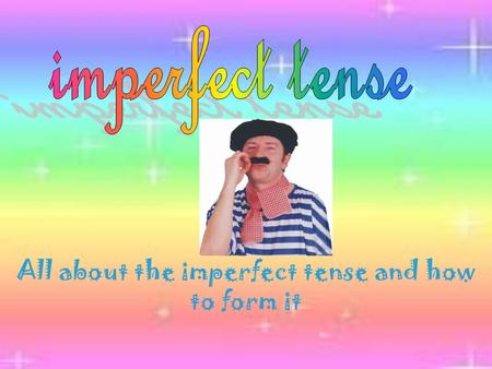 All about the imperfect tense and how to form it.
