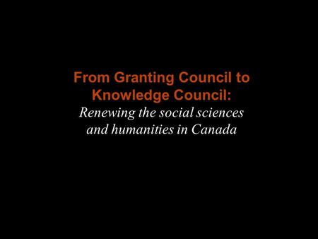 Fig. A From Granting Council to Knowledge Council: Renewing the social sciences and humanities in Canada.