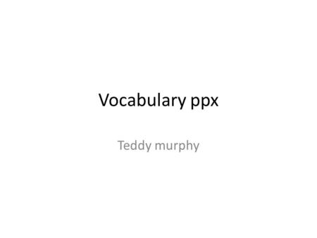 Vocabulary ppx Teddy murphy. Le football~ soccer.