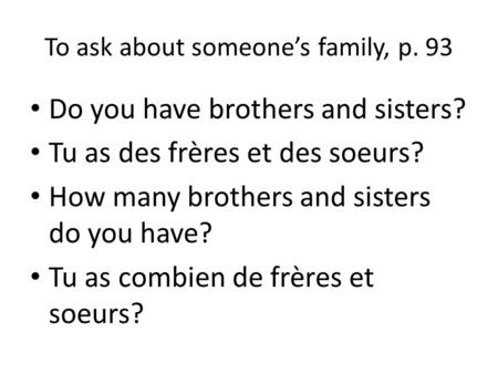 To ask about someone’s family, p. 93