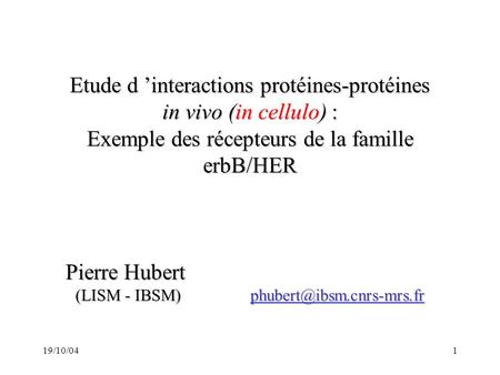 Etude d ’interactions protéines-protéines in vivo (in cellulo) :