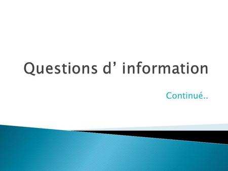 Questions d’ information