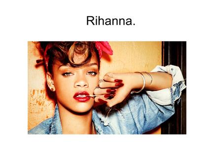 Rihanna.. Biography. Rihanna, whose real name is Robyn Rihanna Fenty, born February 20, 1988 in St. Michael.His mother Monica Braithwaite, a book anciene.