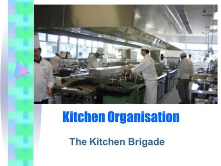Kitchen Organisation The Kitchen Brigade.