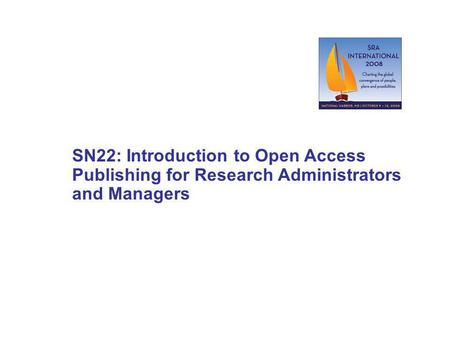 SN22: Introduction to Open Access Publishing for Research Administrators and Managers.