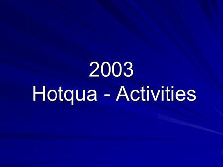 2003 Hotqua - Activities. Hotqua Aktivitäten 2003 www.hotqua.de 2 Quality Representative Workshop: Quality Representative ISO 9001:200, Hotel & Tourism.