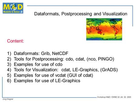 Content: Dataformats: Grib, NetCDF