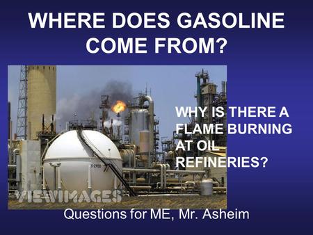WHERE DOES GASOLINE COME FROM?