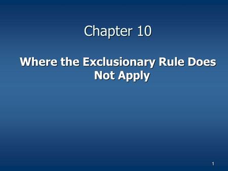 Where the Exclusionary Rule Does Not Apply
