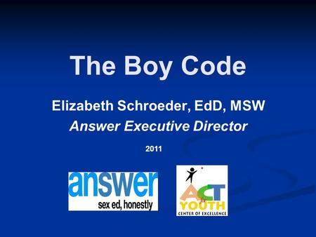 Elizabeth Schroeder, EdD, MSW Answer Executive Director