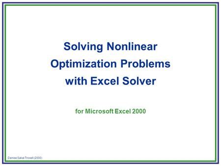 Denise Sakai Troxell (2000) Solving Nonlinear Optimization Problems with Excel Solver for Microsoft Excel 2000.
