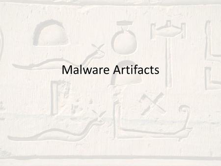 Malware Artifacts.
