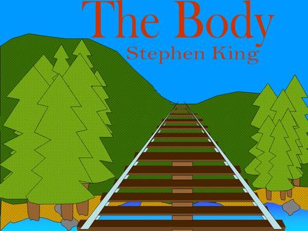 The Body Stephen King.