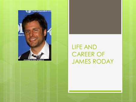 LIFE AND CAREER OF JAMES RODAY