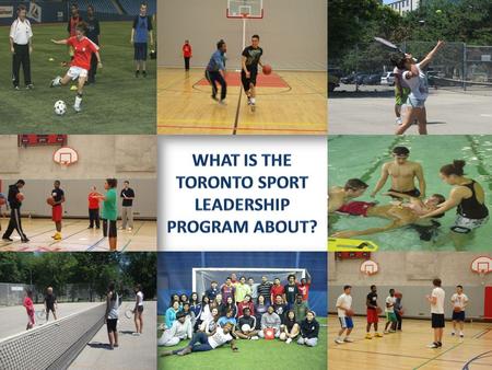 Sport-based leadership program that runs throughout the school year Students receive certification and training in a variety of sport streams that could.