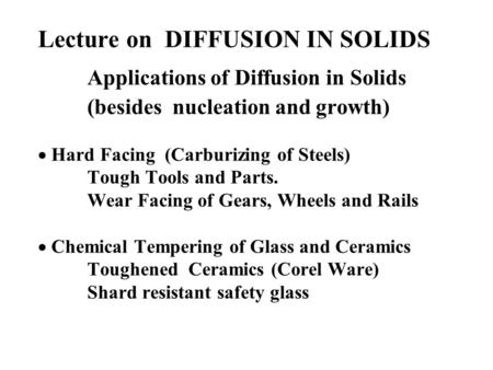 Lecture on DIFFUSION IN SOLIDS. Applications of Diffusion in Solids