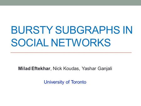 BURSTY SUBGRAPHS IN SOCIAL NETWORKS. Introduction 2.