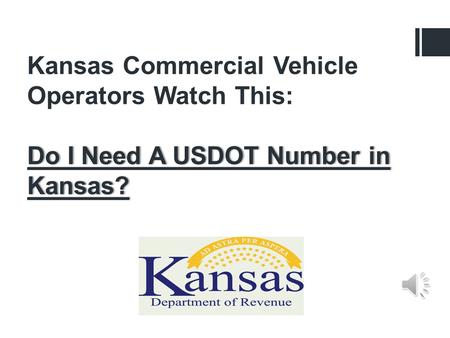 You need a USDOT Number in Kansas if: