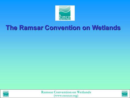 The Ramsar Convention on Wetlands