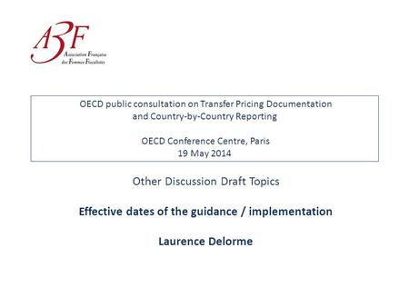OECD public consultation on Transfer Pricing Documentation and Country-by-Country Reporting OECD Conference Centre, Paris 19 May 2014 Other Discussion.