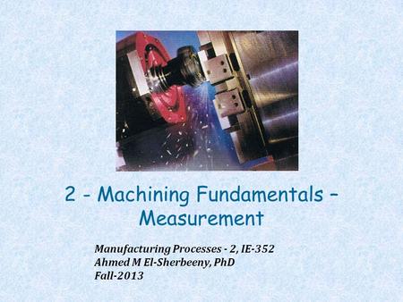 2 - Machining Fundamentals – Measurement