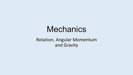 Rotation, Angular Momentum and Gravity