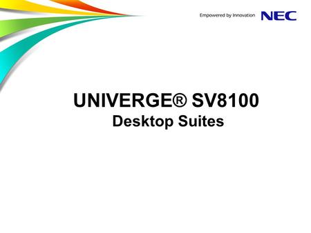 UNIVERGE® SV8100 Desktop Suites