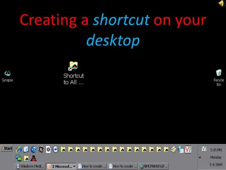 Creating a shortcut on your desktop Drag & Drop frequently used folders.