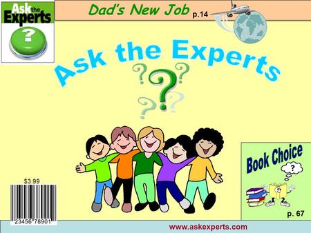 $3.99 www.askexperts.com Dads New Job p. 67 p.14.