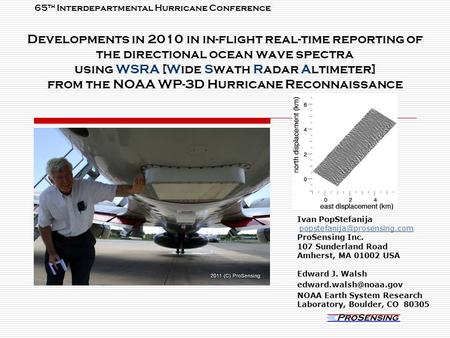Developments in 2010 in in-flight real-time reporting of the directional ocean wave spectra using WSRA [Wide Swath Radar Altimeter] from the NOAA WP-3D.