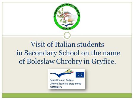 Visit of Italian students in Secondary School on the name of Bolesław Chrobry in Gryfice.