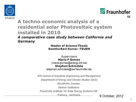 A techno economic analysis of a residential solar Photovoltaic system installed in 2010 A comparative case study between California and Germany 1 Master.
