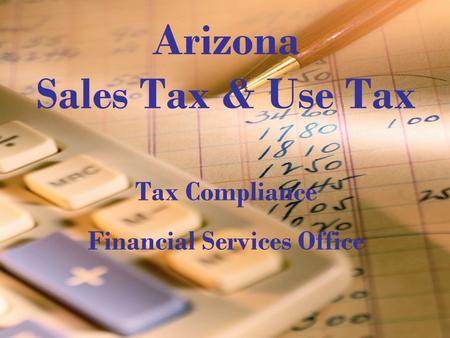 1 Arizona Sales Tax & Use Tax Tax Compliance Financial Services Office.