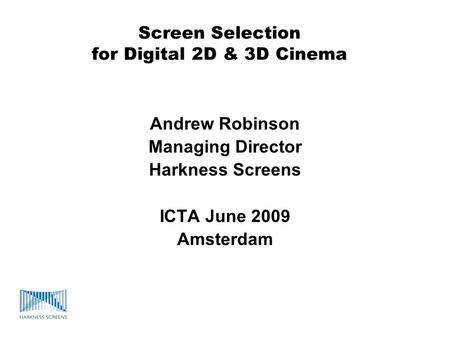 Screen Selection for Digital 2D & 3D Cinema