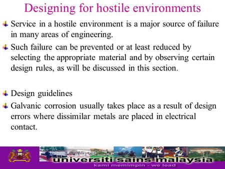 Designing for hostile environments Service in a hostile environment is a major source of failure in many areas of engineering. Such failure can be prevented.