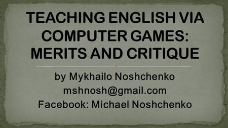 By Mykhailo Noshchenko Facebook: Michael Noshchenko.