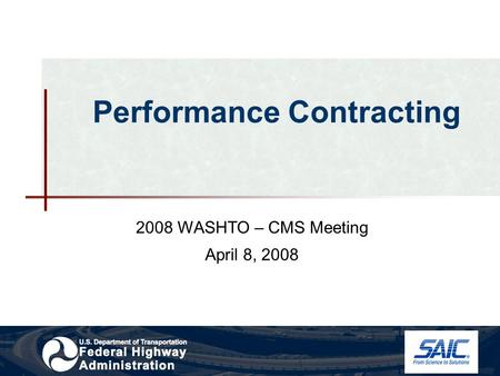 Performance Contracting 2008 WASHTO – CMS Meeting April 8, 2008.
