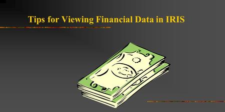 Tips for Viewing Financial Data in IRIS. For Cost Centers: Activity Enter KSB1 on the command line and press enter.
