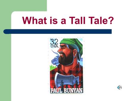 What is a Tall Tale?. Tall tales were first told in America by the settlers who made their homes in the American wilderness. In those days, people didn't.