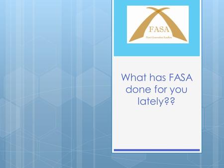 What has FASA done for you lately?? For ensuring that school administrators were included in the salary increase provided in the 2013 state budget… Thank.