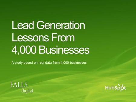Lead Generation Lessons From 4,000 Businesses A study based on real data from 4,000 businesses.