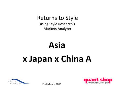 Returns to Style using Style Researchs Markets Analyzer Asia x Japan x China A End March 2011.