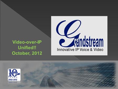 Video-over-IP Unified!! October, 2012. Ingates SIP-Trunk and UC Seminars The world has evolved But, where is the value for the customer?