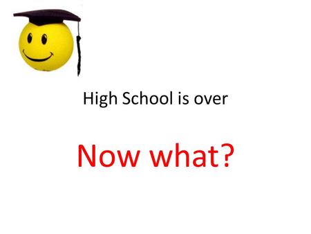 High School is over Now what?. My talk 34 slides Will take about 15 minutes Part 1: Break down into main issues facing parents of young adults with autism.