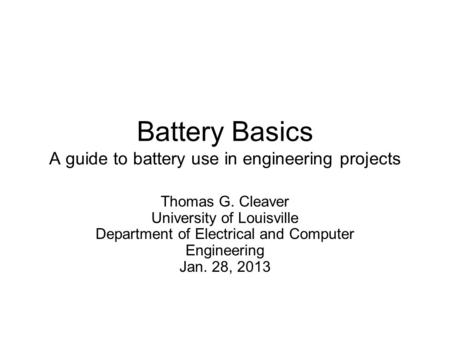 Battery Basics A guide to battery use in engineering projects
