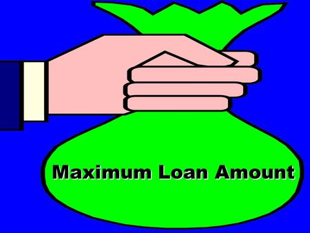Maximum Loan Amount What is VAs maximum loan amount? a. $144,000 b. $417,000 c. $325,000 d. None of the above a. $144,000 b. $417,000 c. $325,000 d.