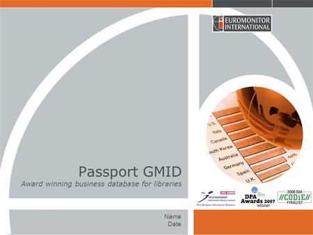 Passport GMID Award winning business database for libraries Name Date.