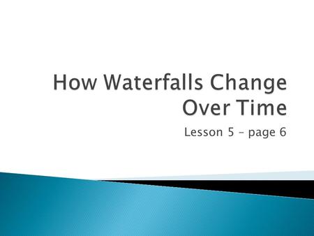 How Waterfalls Change Over Time