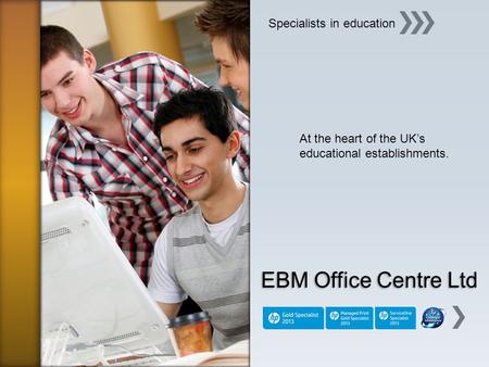 EBM Office Centre Ltd Specialists in education At the heart of the UKs educational establishments.